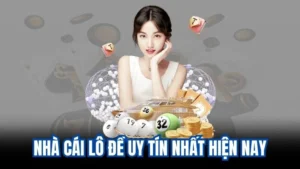 Nhà Cái Lô Đề Uy Tín Nhất Hiện Nay
